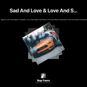 Sad And Love & Love And Sad 