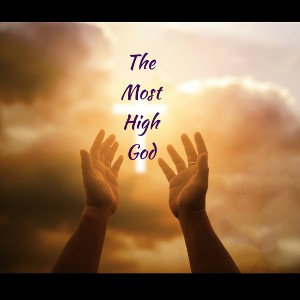 The Most High God
