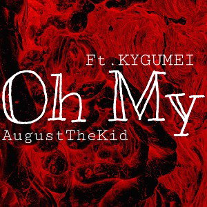 Oh My (Feat. KYGUMEI)