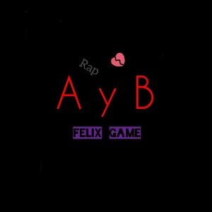 A y B | rap | Felix Game 