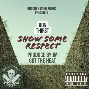 SHOW SOME RESPECT- PROD BY JM GOT THAT HEAT