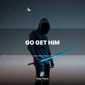 go get him