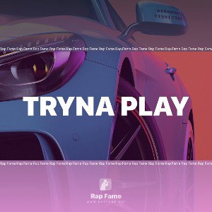 Tryna play