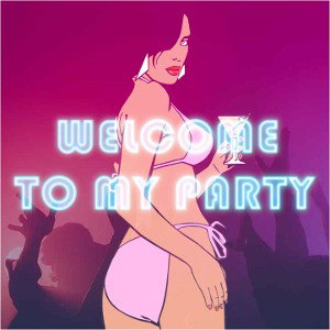 Welcome to my Party [Producido por Danny E.B The Producer]