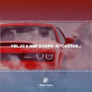 YBL J2 & NNF Guapo-Rockstar Lifestyle(OfficialAudio)