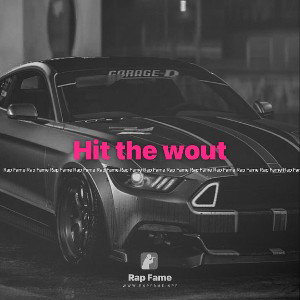Hit the wout