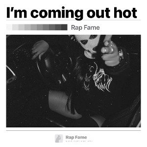 I’m coming out hot
