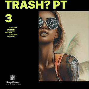 Trash? Pt 3