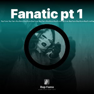 Fanatic pt 1