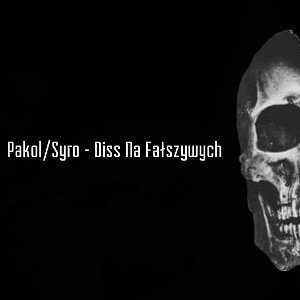 Pakol/Syro - Diss Na fałszywych 