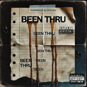 Been Thru (w/ Kaypress)