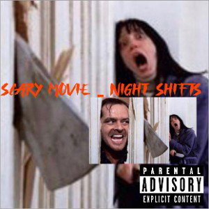Scary Movie - Night Shifts
