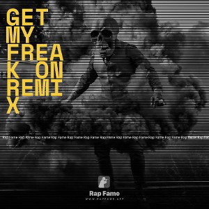 Get My Freak On REMIX🔥