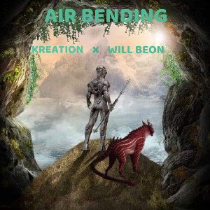 Air Bending - Kreation × Will BeOn
