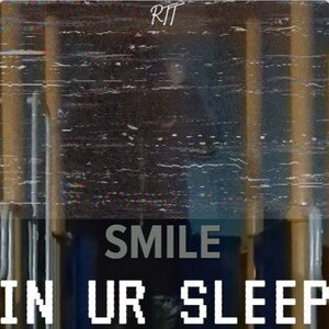 SMILE IN UR SLEEP 