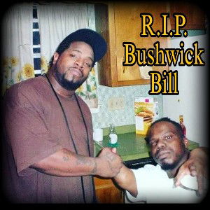 R.I.P. BUSHWICK BILL featuring HYPOCRYTE (DHR)