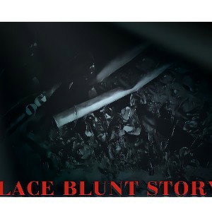 lace blunt story _outro prod by run it up chase