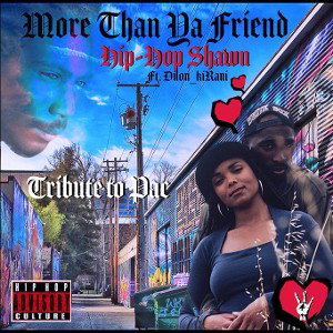 HiPHoP-Shawn: More Than 'Ya Friend Ft. Dillon Ki Rani (Tupac Tribute)