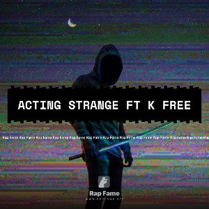Acting strange Ft K free