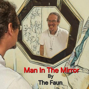 Man In The Mirror - The Faun