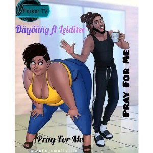 Pray For Me ( ft Leiditee) 