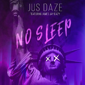 Jus Daze - No Sleep 