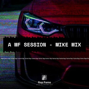 A MF SESSION - Mike Mix