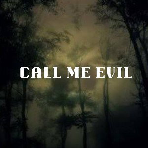 Call Me Evil 