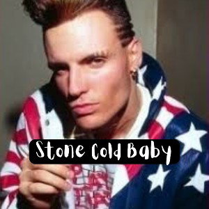 Stone Cold Baby