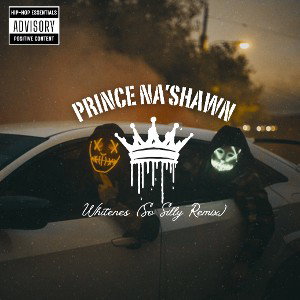 Prince Na’Shawn - Witness (So Silly Remix) 