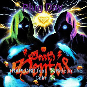 TRAPLORD feat. 💸Ride In The Calm 💸- Plug Day 