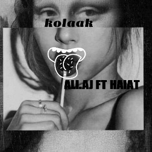 haiat ft ali.aj = Kollak 