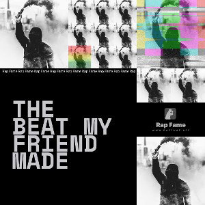 The beat my friend made