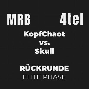 KopfChaot vs. Skull | MRB 4tel