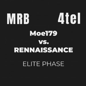 Moe179 vs. RENNAISSANCE 