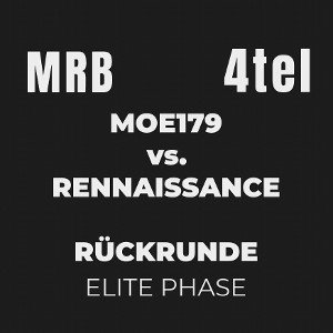 Moe179 vs. RENNAISSANCE | MRB 4tel RR