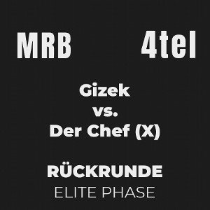 Gizek vs. Der Chef | MRB 4tel RR