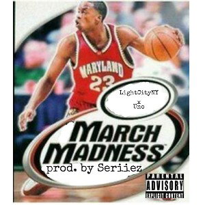 March Madness feat. LightCityNY x Uno prod. by Seriiez 