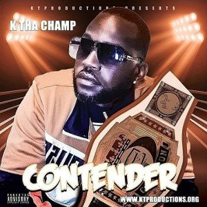 KthaChamp-CONTENDER - K Tha Champ- Contender