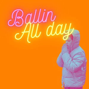 ballin all day