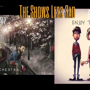  the shows less sad 