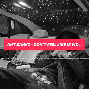 Ant Bankz - Don’t Feel Like Is Workin (Audio)