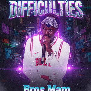 Difficulties by Bros Mam 