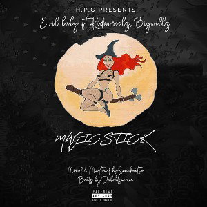 E V I L baby _ft_Kida vreelz  & Big willz_Magic stick_ M&M by_ Smeck netso
