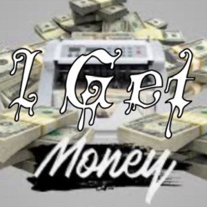 I GET MONEY BY MS.UNDERSTOOD 