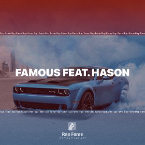 Famous feat. Hason