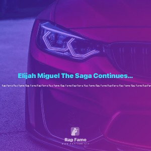 Elijah Miguel The Saga Continues Contest 