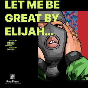Let Me Be Great by Elijah Miguel