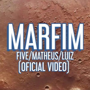 #MARFIM FIVE/MATHEUS/LUIZ (OFICIAL VIDEO)