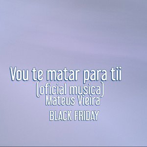 Vou te matar para tiiiii (oficial musica)